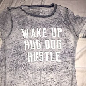 “wake up hug dog hustle” t-shirt